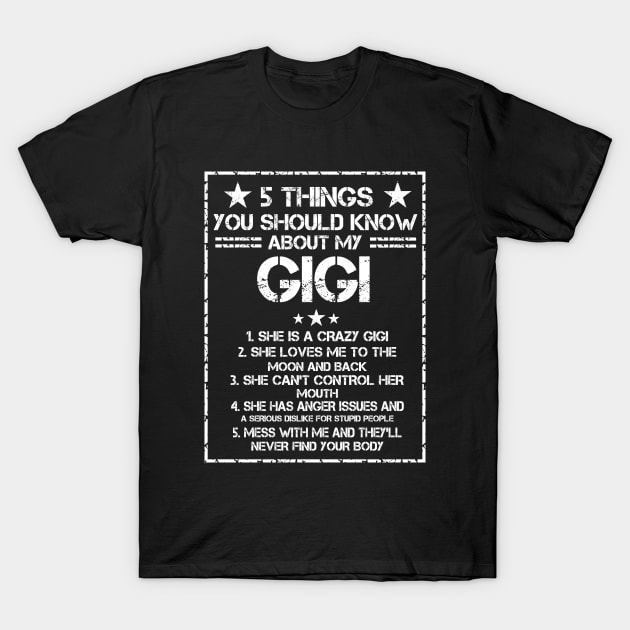 5 Things You Should Know About My Gigi T-Shirt by issambak